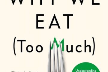 สรุปหนังสือ WHY WE EAT (Too Much)